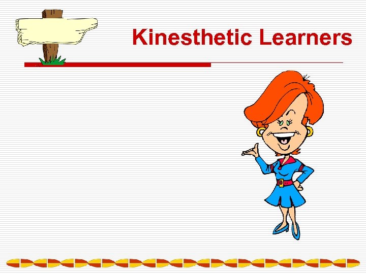 Kinesthetic Learners 