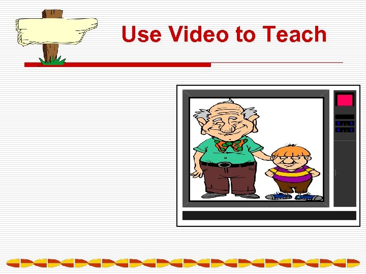 Use Video to Teach 
