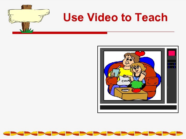Use Video to Teach 