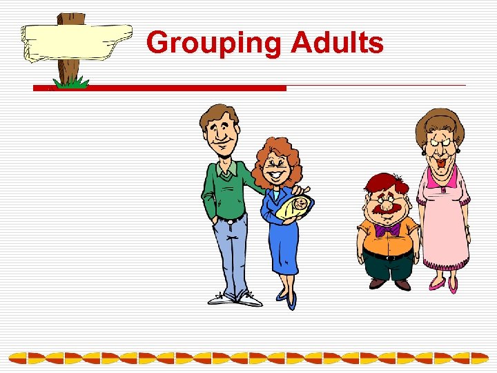Grouping Adults 