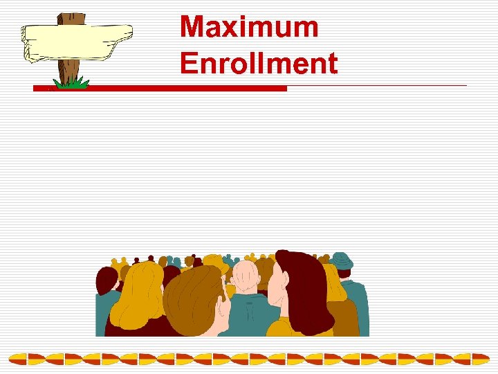 Maximum Enrollment 
