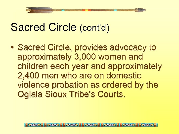 Sacred Circle (cont’d) • Sacred Circle, provides advocacy to approximately 3, 000 women and