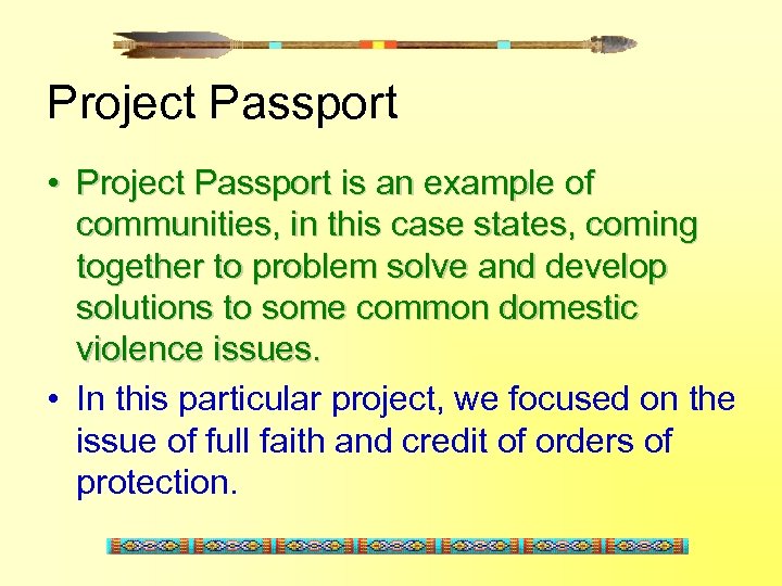 Project Passport • Project Passport is an example of communities, in this case states,