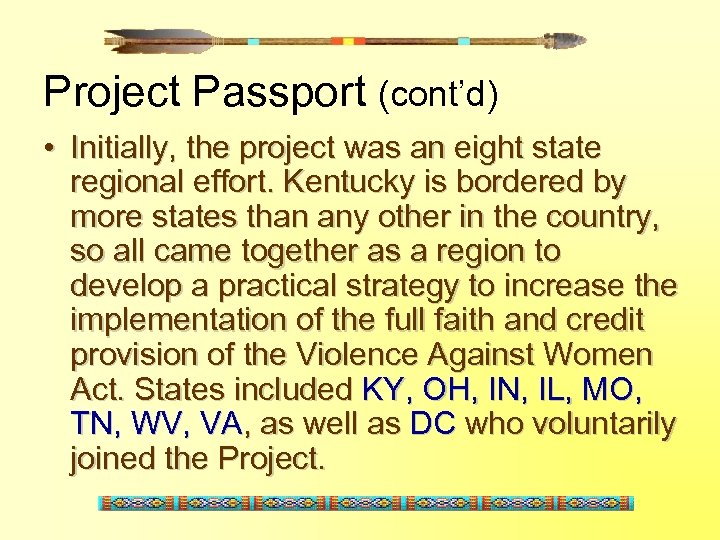 Project Passport (cont’d) • Initially, the project was an eight state regional effort. Kentucky