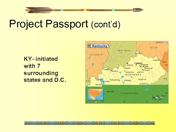 Project Passport (cont’d) KY- initiated with 7 surrounding states and D. C. 