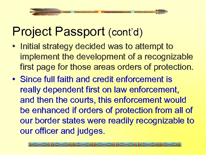 Project Passport (cont’d) • Initial strategy decided was to attempt to implement the development