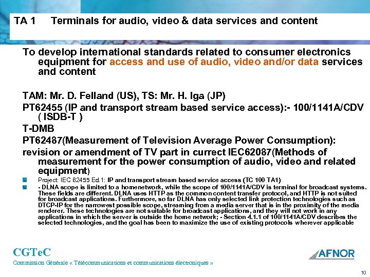 TA 1 Terminals for audio, video & data services and content To develop international