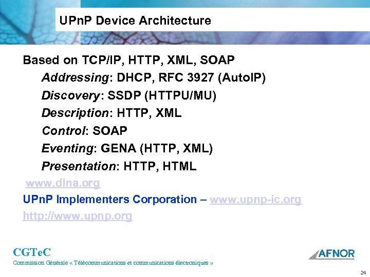 UPn. P Device Architecture Based on TCP/IP, HTTP, XML, SOAP Addressing: DHCP, RFC 3927