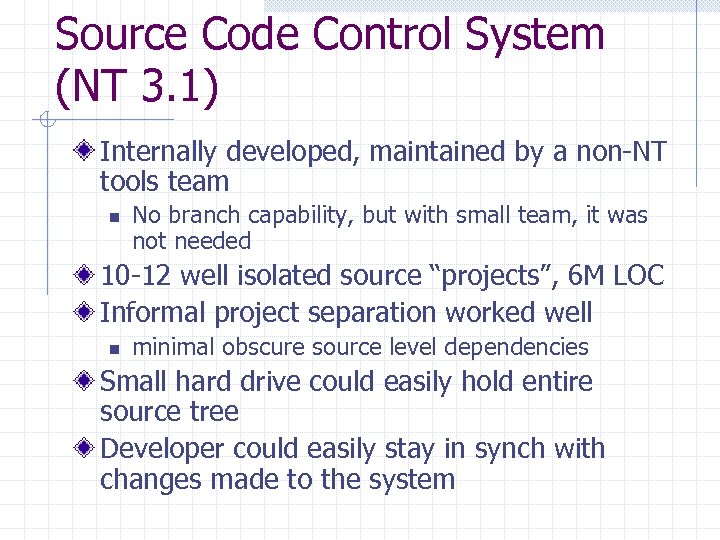 Source Code Control System (NT 3. 1) Internally developed, maintained by a non-NT tools