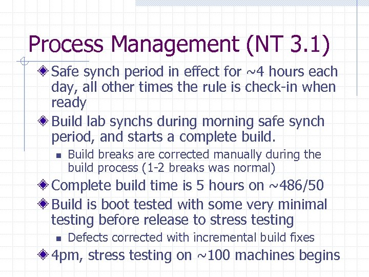 Process Management (NT 3. 1) Safe synch period in effect for ~4 hours each