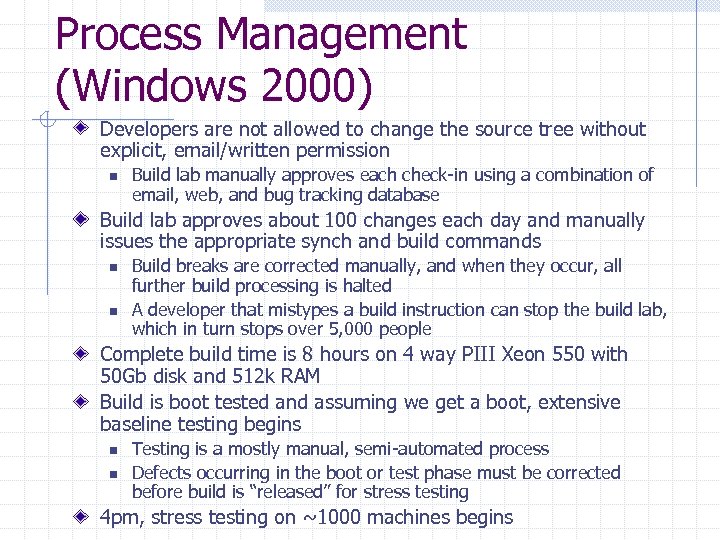 Process Management (Windows 2000) Developers are not allowed to change the source tree without