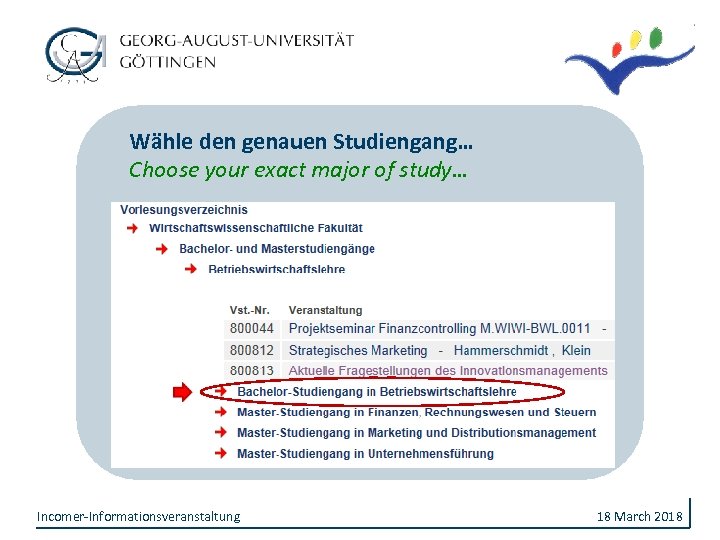 Wähle den genauen Studiengang… Choose your exact major of study… Incomer-Informationsveranstaltung 18 March 2018