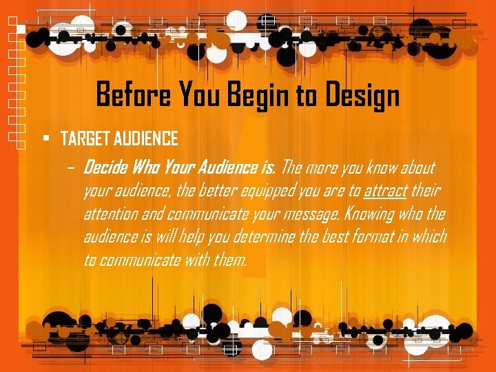 Before You Begin to Design 1 • TARGET AUDIENCE – Decide Who Your Audience