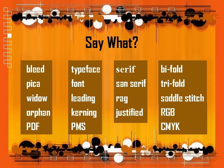 Say What? bleed pica widow orphan PDF typeface font leading kerning PMS serif san