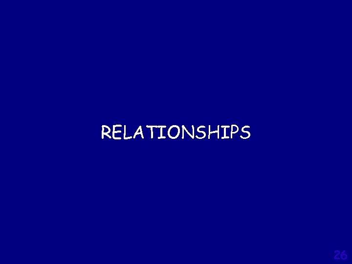 RELATIONSHIPS 26 