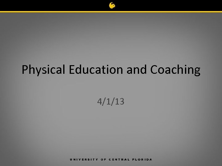 Physical Education and Coaching 4/1/13 