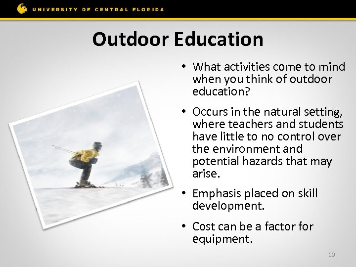 Outdoor Education • What activities come to mind when you think of outdoor education?