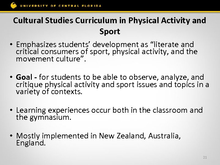 Cultural Studies Curriculum in Physical Activity and Sport • Emphasizes students’ development as “literate