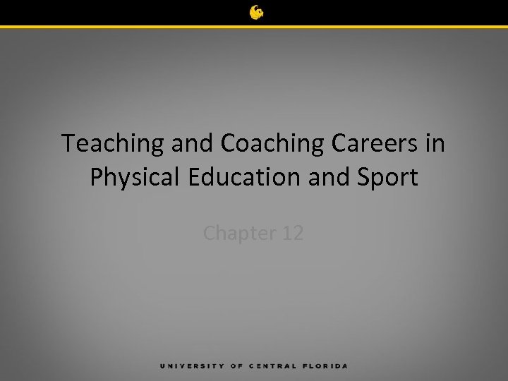 Teaching and Coaching Careers in Physical Education and Sport Chapter 12 