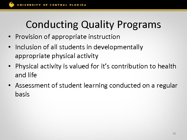 Conducting Quality Programs • Provision of appropriate instruction • Inclusion of all students in