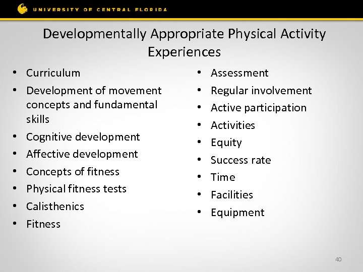 Developmentally Appropriate Physical Activity Experiences • Curriculum • Development of movement concepts and fundamental