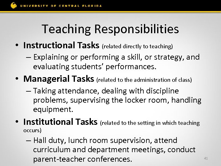 Teaching Responsibilities • Instructional Tasks (related directly to teaching) – Explaining or performing a