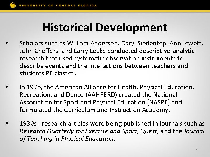 Historical Development • Scholars such as William Anderson, Daryl Siedentop, Ann Jewett, John Cheffers,