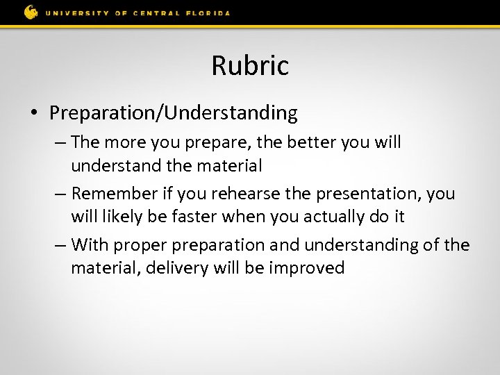 Rubric • Preparation/Understanding – The more you prepare, the better you will understand the