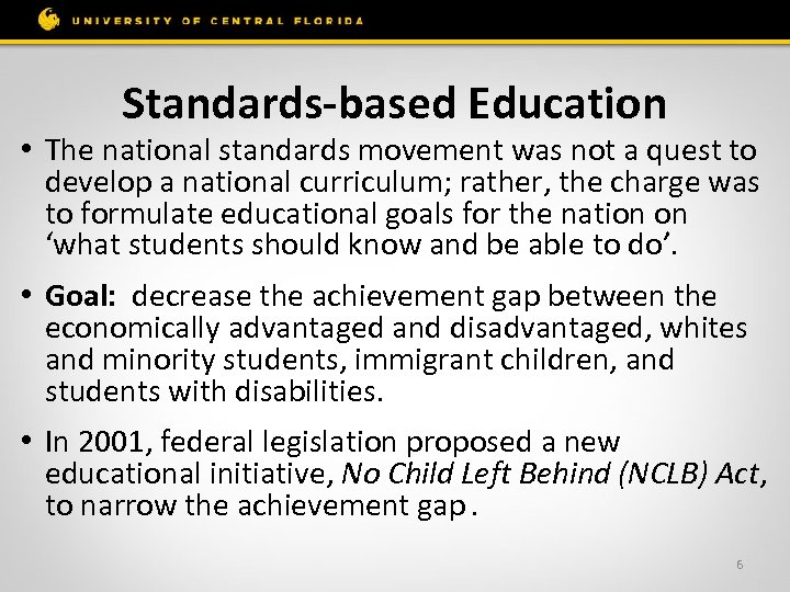 Standards-based Education • The national standards movement was not a quest to develop a