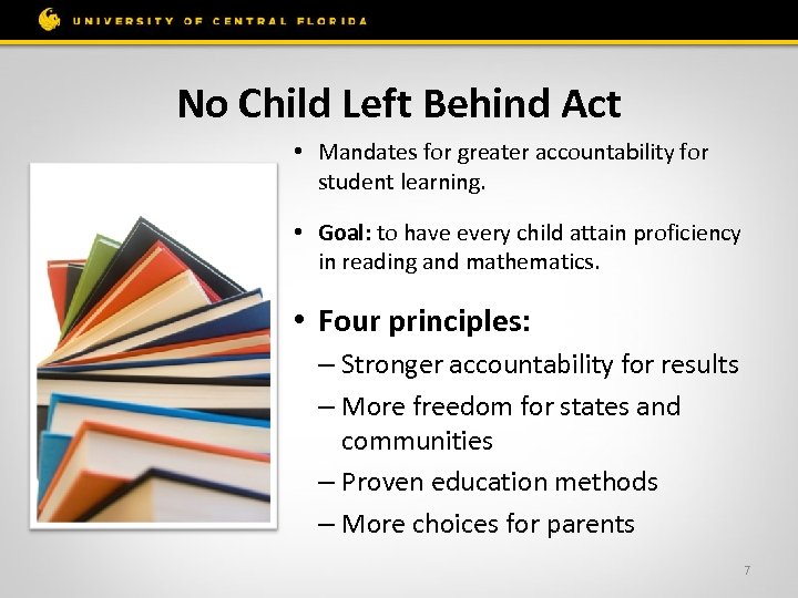 No Child Left Behind Act • Mandates for greater accountability for student learning. •