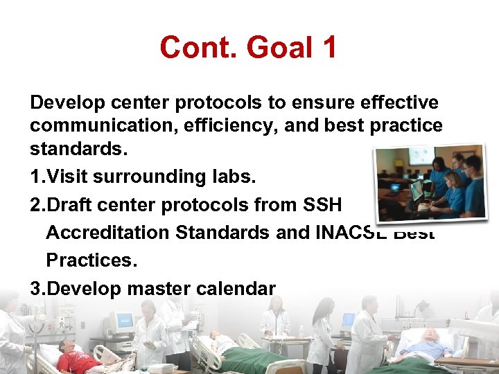 Cont. Goal 1 Develop center protocols to ensure effective communication, efficiency, and best practice