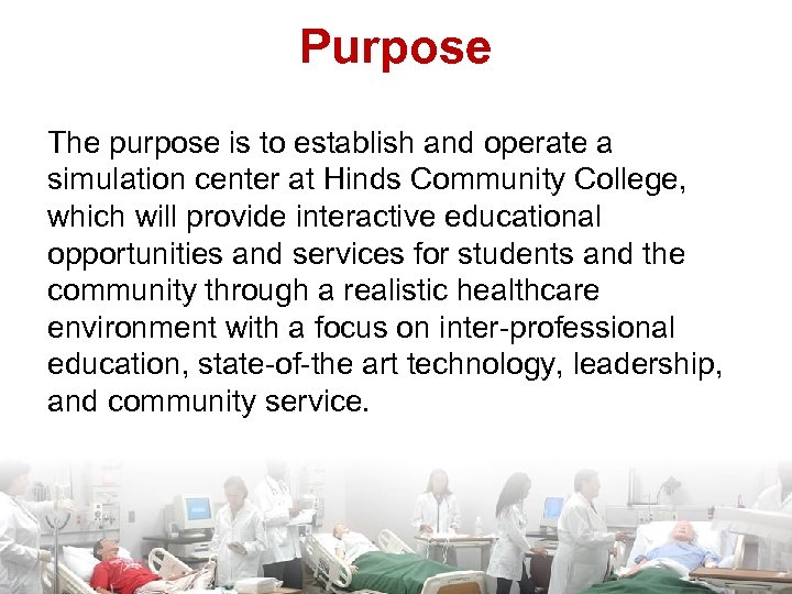 Purpose The purpose is to establish and operate a simulation center at Hinds Community