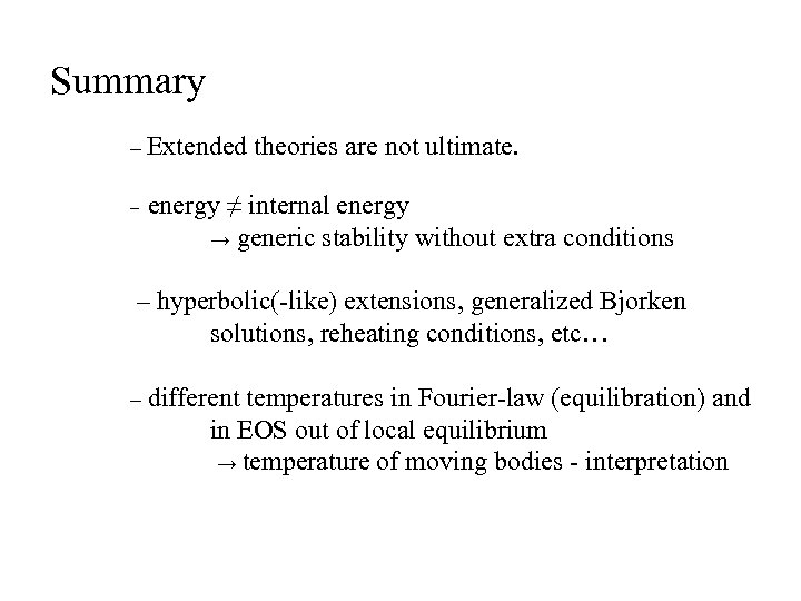 Summary – Extended – theories are not ultimate. energy ≠ internal energy → generic