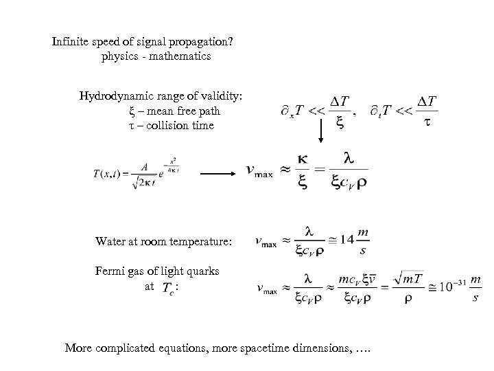 Infinite speed of signal propagation? physics - mathematics Hydrodynamic range of validity: ξ –