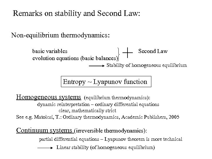 Remarks on stability and Second Law: Non-equilibrium thermodynamics: basic variables evolution equations (basic balances)