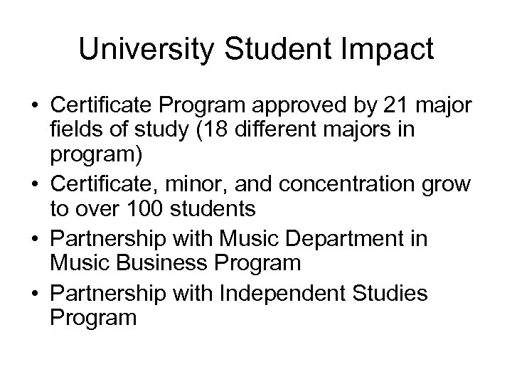 University Student Impact • Certificate Program approved by 21 major fields of study (18
