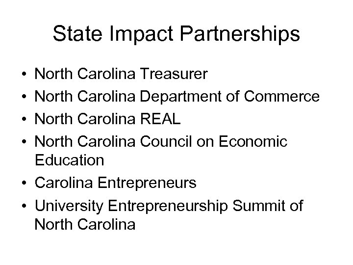 State Impact Partnerships • • North Carolina Treasurer North Carolina Department of Commerce North
