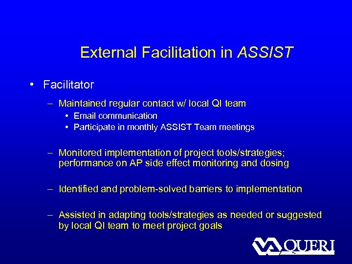 External Facilitation in ASSIST • Facilitator – Maintained regular contact w/ local QI team
