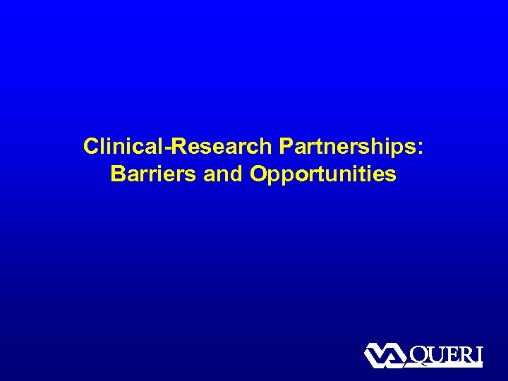 Clinical-Research Partnerships: Barriers and Opportunities 