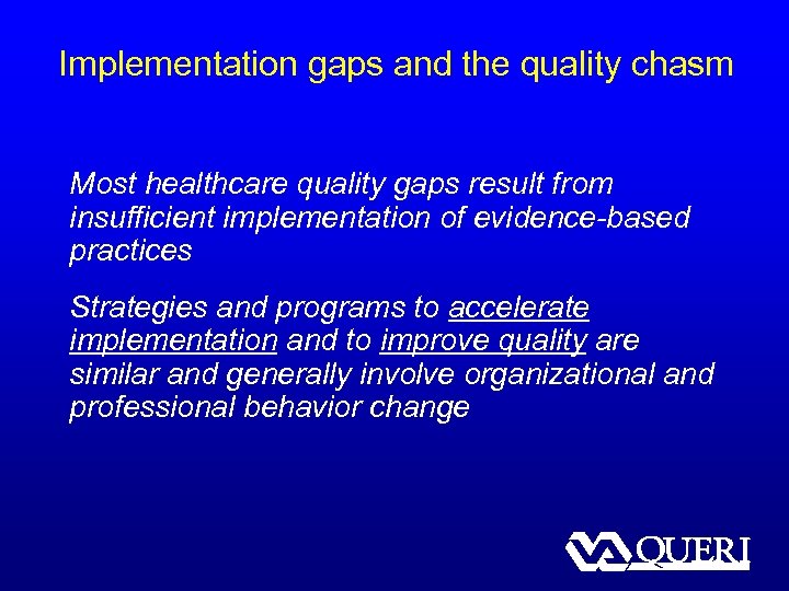 Implementation gaps and the quality chasm Most healthcare quality gaps result from insufficient implementation