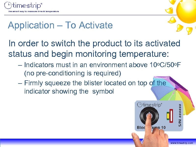 Application – To Activate In order to switch the product to its activated status
