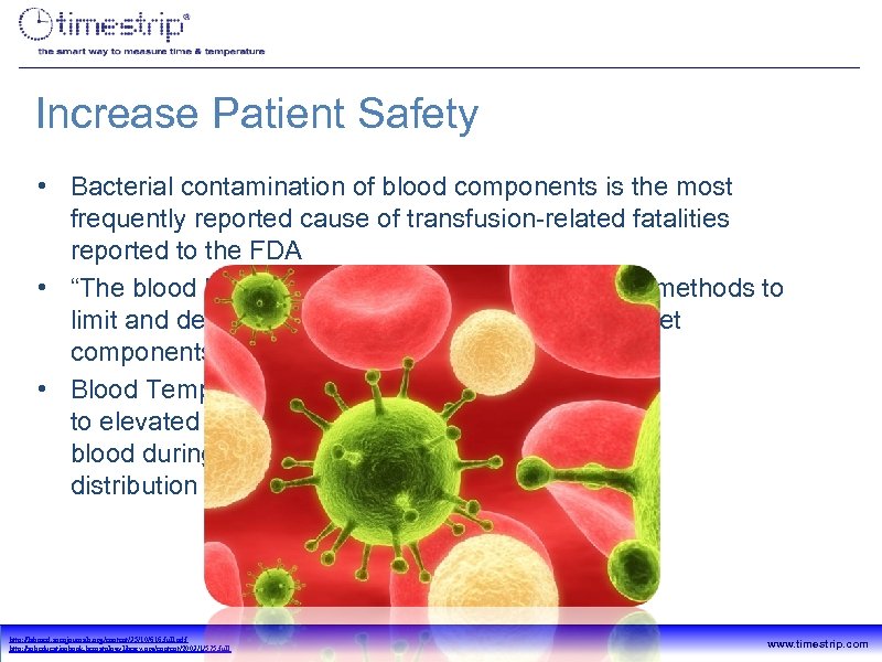 Increase Patient Safety • Bacterial contamination of blood components is the most frequently reported