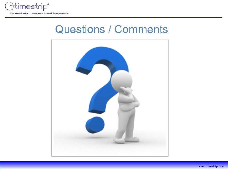 Questions / Comments www. timestrip. com 