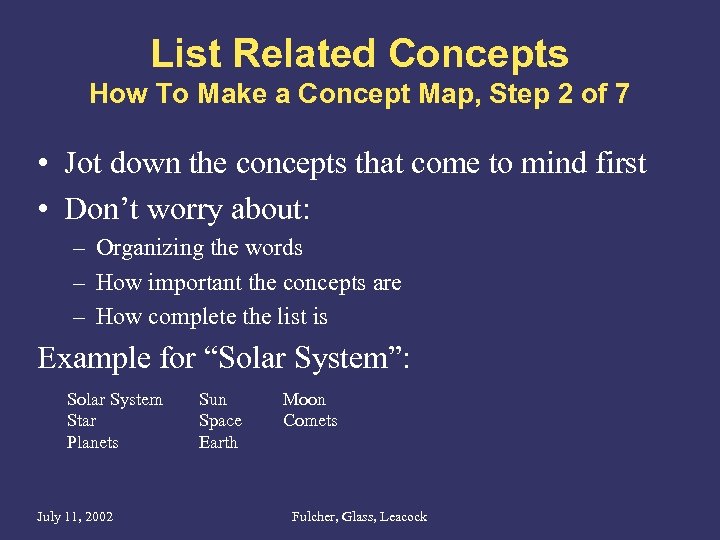 List Related Concepts How To Make a Concept Map, Step 2 of 7 •