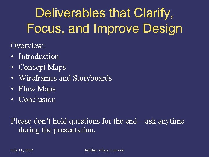 Deliverables that Clarify, Focus, and Improve Design Overview: • Introduction • Concept Maps •
