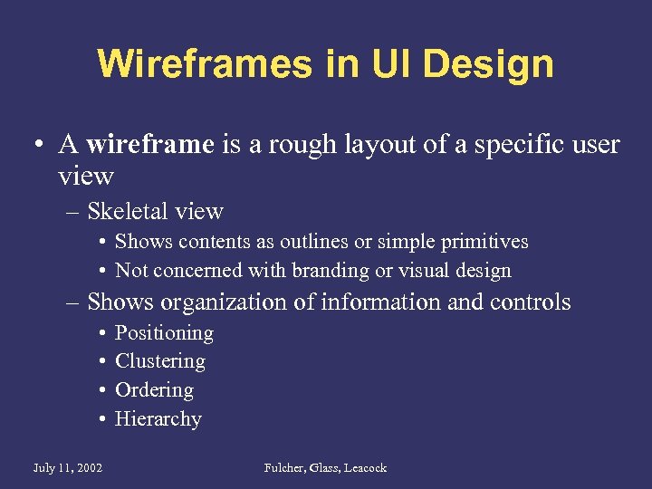 Wireframes in UI Design • A wireframe is a rough layout of a specific