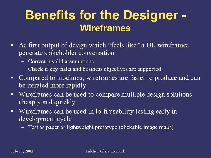 Benefits for the Designer Wireframes • As first output of design which “feels like”