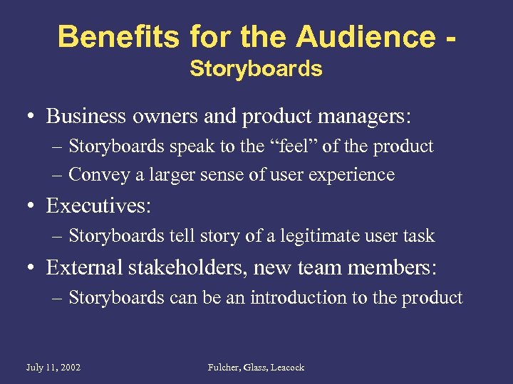 Benefits for the Audience Storyboards • Business owners and product managers: – Storyboards speak