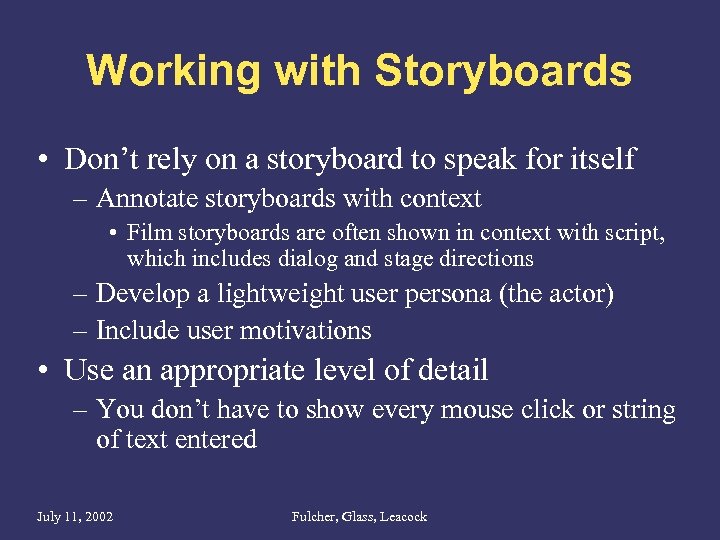 Working with Storyboards • Don’t rely on a storyboard to speak for itself –