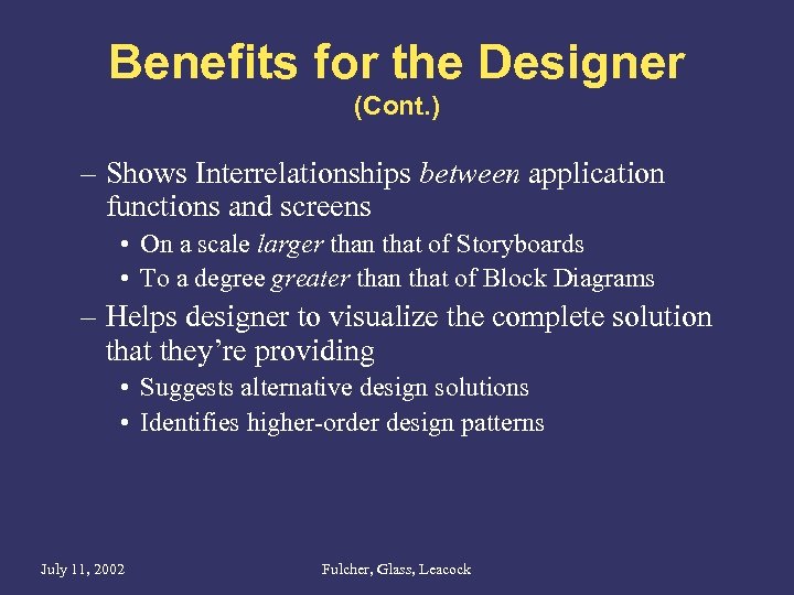 Benefits for the Designer (Cont. ) – Shows Interrelationships between application functions and screens